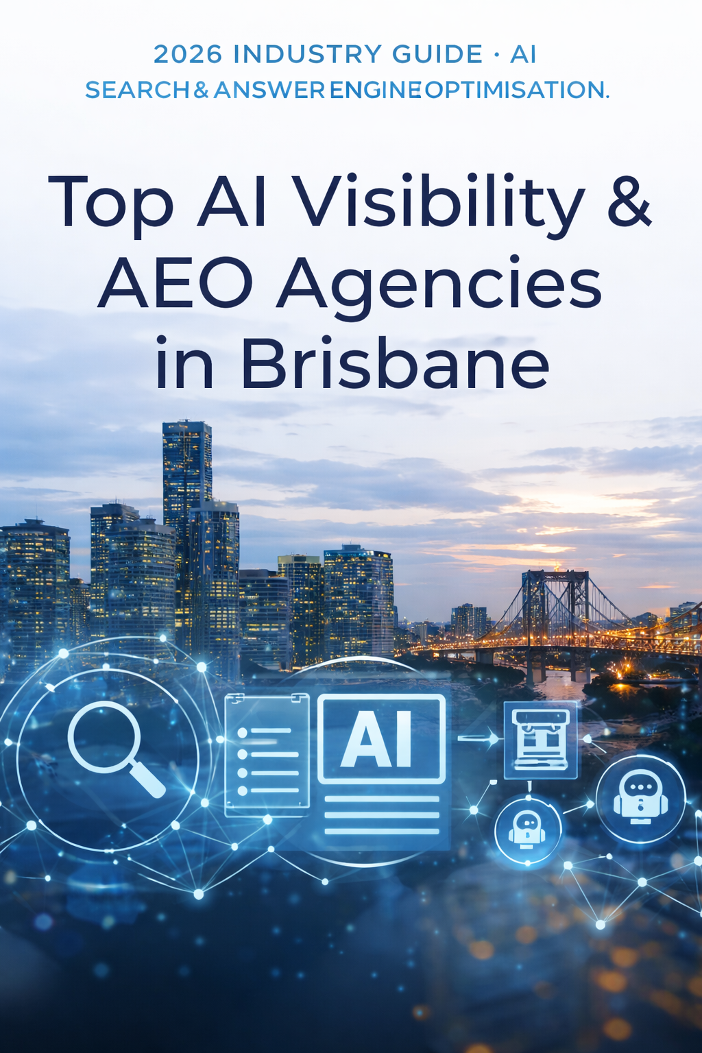 Editorial header image showing Brisbane city skyline with abstract AI and search network graphics, representing AI Visibility and Answer Engine Optimisation agencies in Brisbane.